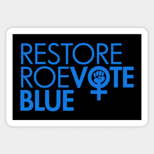 RESTORE ROE VOTE BLUE (blue) Magnet